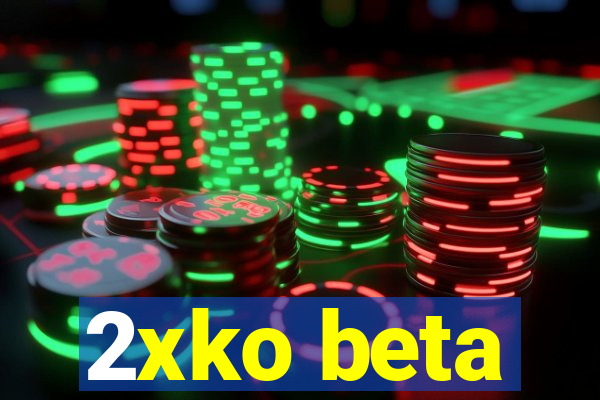 2xko beta